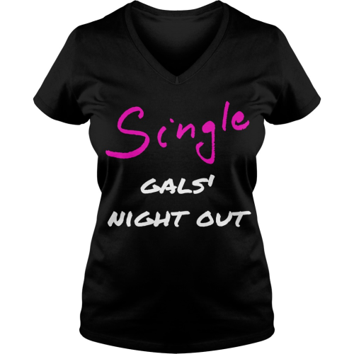 veronika honestly single gals night out T-shirt
